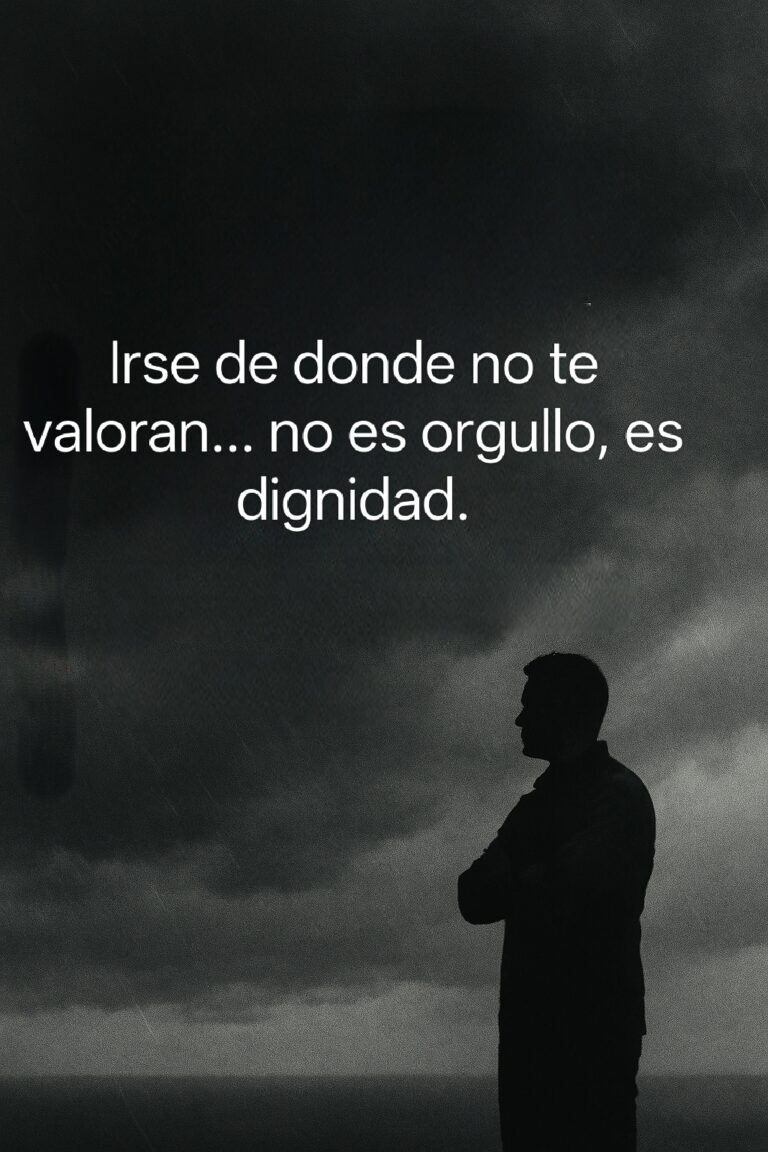 Dignidad o Orgullo: Por Qué Irse de Donde No Te Valoran es un Acto de ...