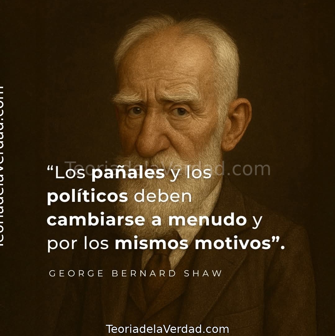 La Ley de Bernard Shaw: Por Qué los Políticos Deben Cambiarse Tan a Menudo Como los Pañales