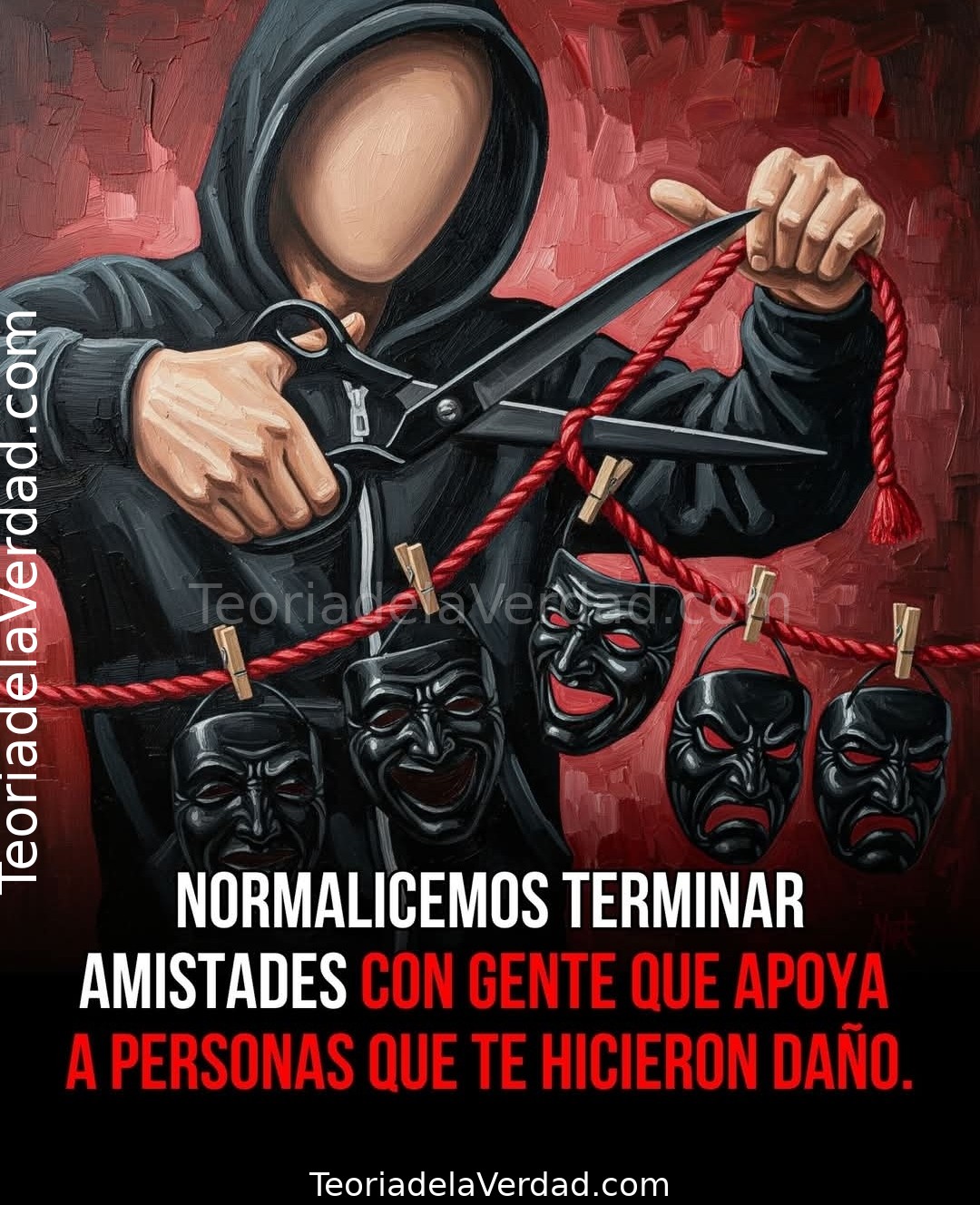 NORMALICEMOS TERMINAR AMISTADES CON GENTE QUE APOYA A PERSONAS QUE TE HICIERON DAÑO.