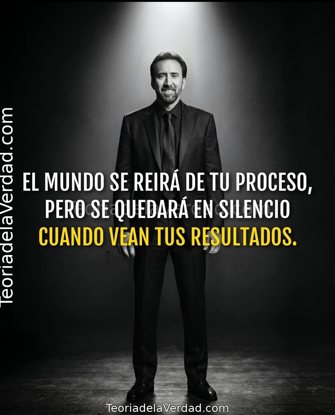 EL MUNDO SE REIRÁ DE TU PROCESO, PERO SE QUEDARÁ EN SILENCIO CUANDO VEAN TUS RESULTADOS.