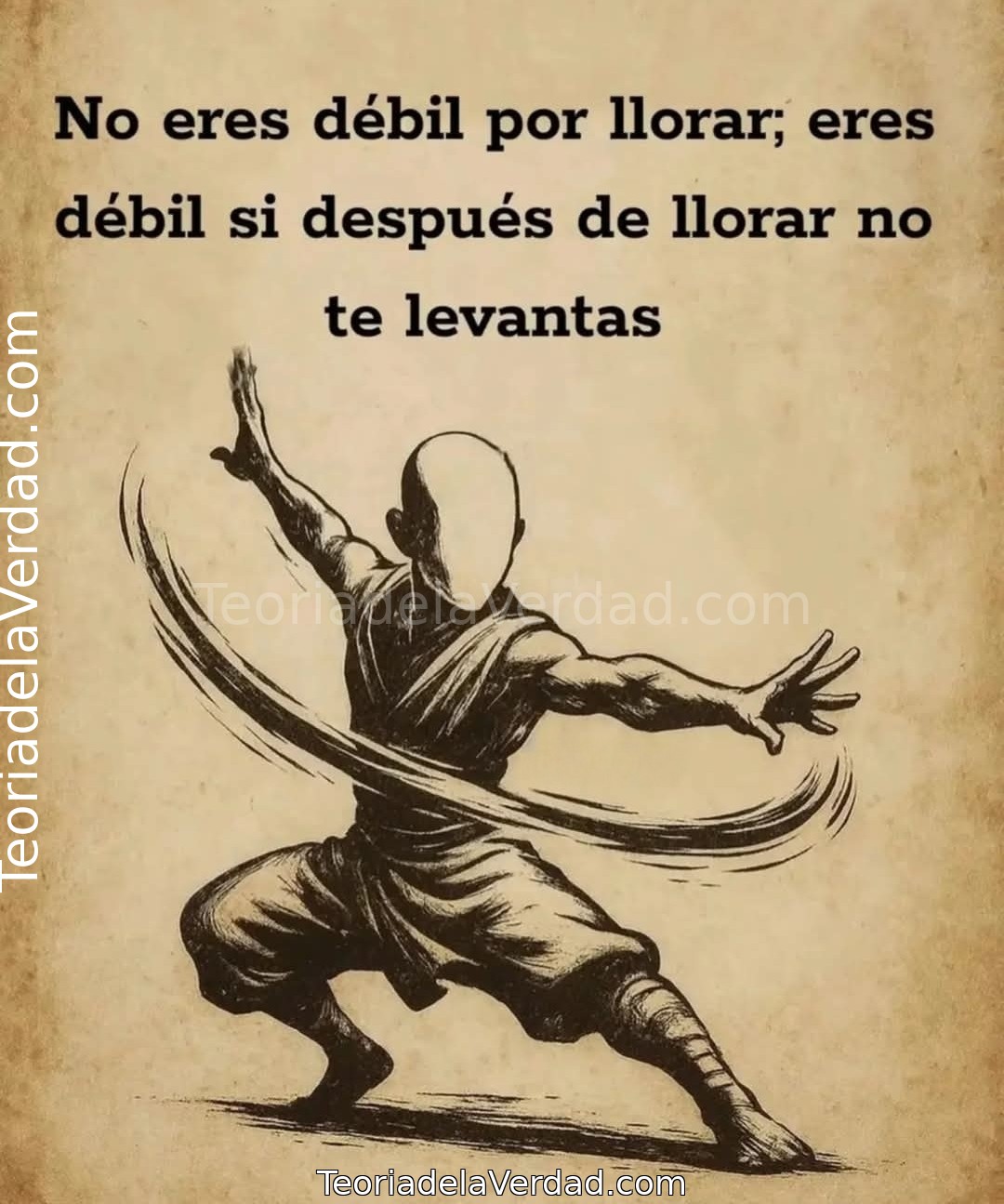 No eres débil por llorar; eres débil si después de llorar no te levantas