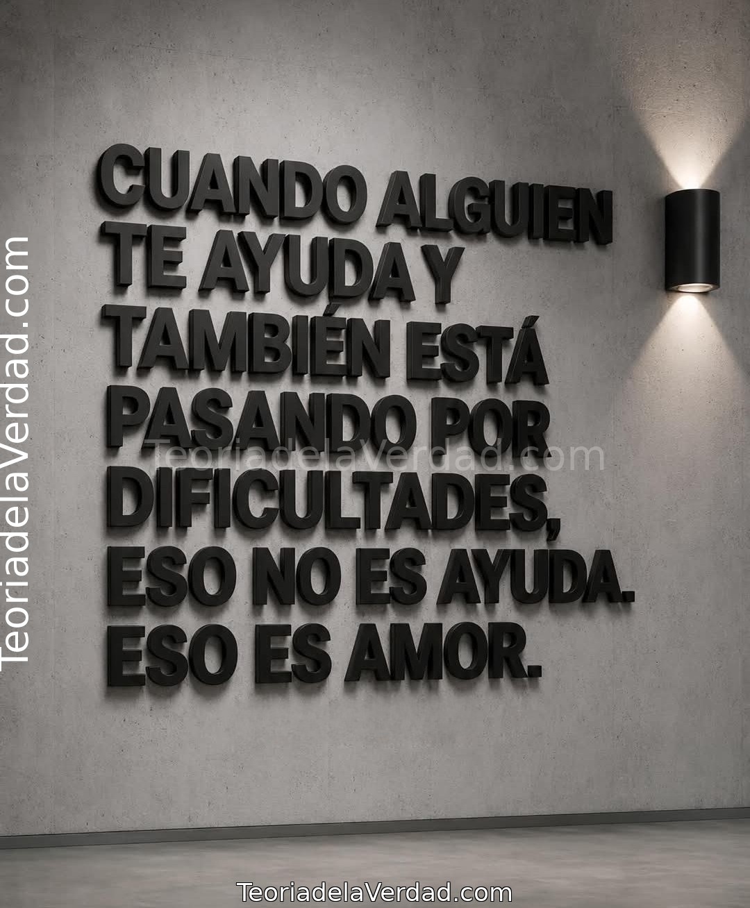 CUANDO ALGUIEN TE AYUDA Y TAMBIÉN ESTÁ PASANDO POR DIFICULTADES, ESO NO ES AYUDA. ESO ES AMOR.